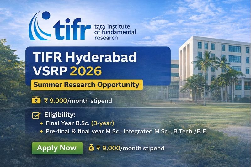 TIFR Hyderabad VSRP Summer Research Internship 2026 – Eligibility, Stipend & Apply