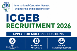 ICGEB Recruitment 2026 for Junior Research Fellow, Research Associate, and Group Leader