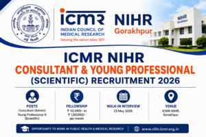 ICMR NIHR Gorakhpur Recruitment 2026 Notification Details for Consultant and Young Professionals
